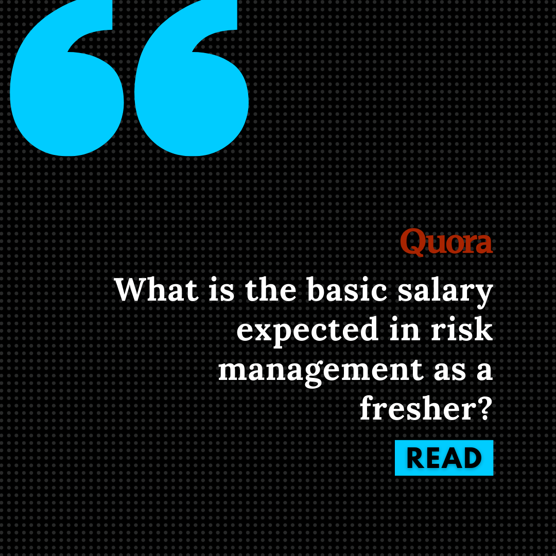 What is the basic salary expected in risk management as a fresher? Cover