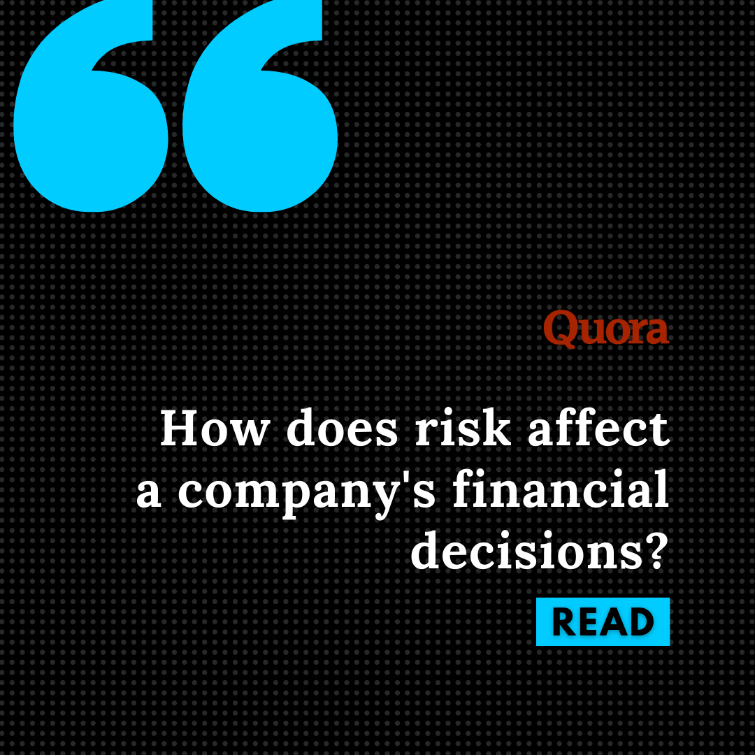How does risk affect a company's financial decisions? Cover