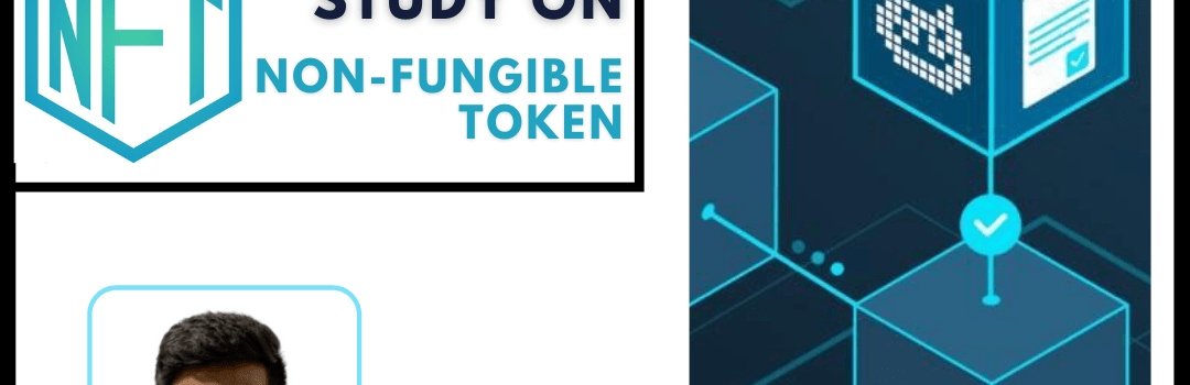 Research Study on Non Fungible Token (NFT)