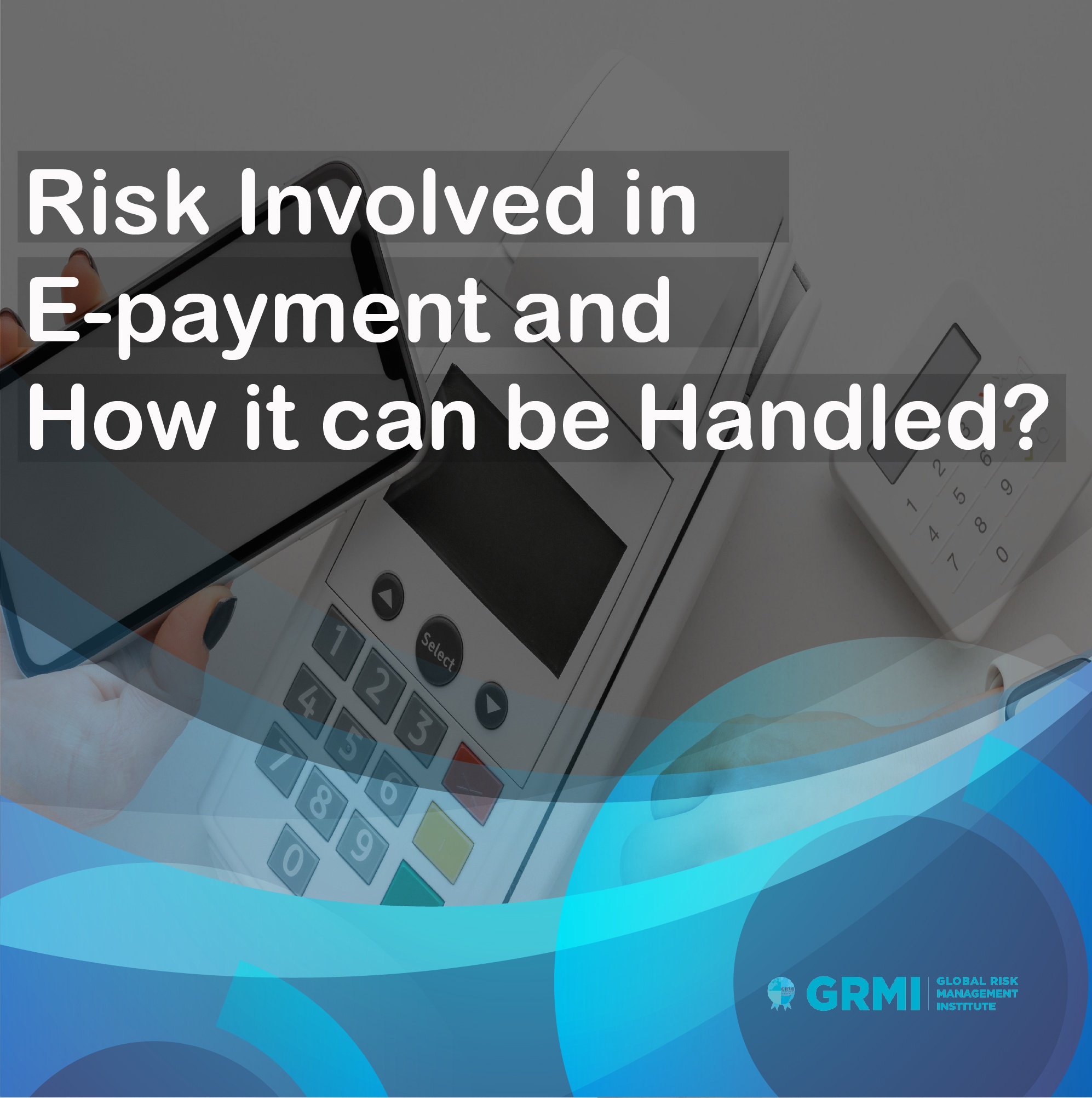 Risk Involved in E-Payment and How it can be Handled? Cover
