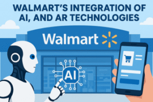 Walmart’s Integration Of AI, And AR Technologies